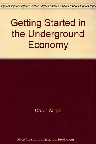 Cover of Getting Started in the Underground Economy