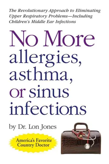 Cover of No More Allergies, Asthma or Sinus Infections