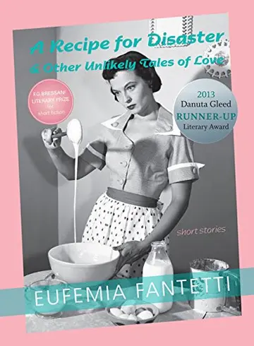 Cover of A Recipe for Disaster & Other Unlikely Tales of Love