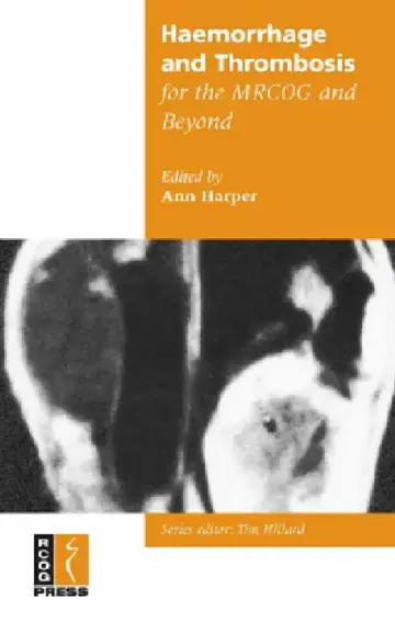 Cover of Haemorrhage and Thrombosis for the Mrcog and Beyond