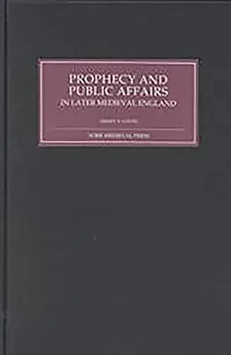 Cover of Prophecy and Public Affairs in Later Medieval England