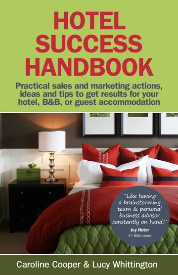Cover of Hotel Success Handbook - Practical Sales and Marketing Ideas, Actions, and Tips to Get Results for Your Small Hotel, B&b, or Guest Accommodation