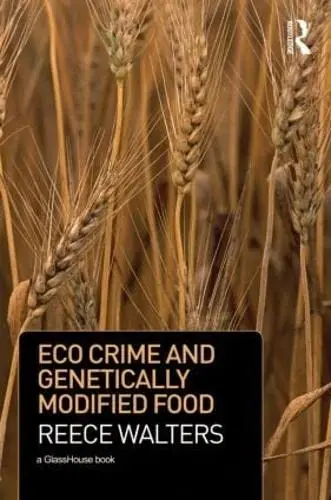 Cover of Eco Crime and Genetically Modified Food