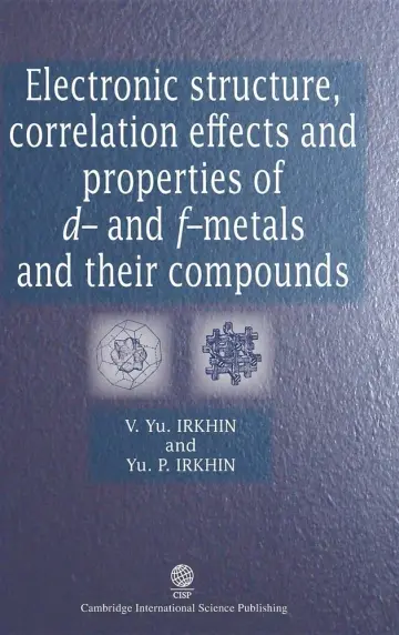 Cover of Electronic Structure, Correlation Effects and Physical Properties of D- and F-metals and Their Compounds