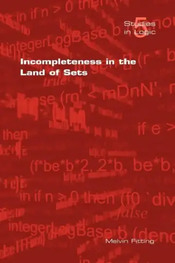 Cover of Incompleteness in the Land of Sets