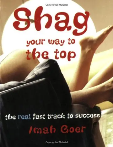 Cover of Shag Your Way to the Top
