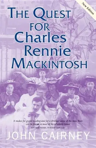 Cover of The Quest for Charles Rennie Mackintosh