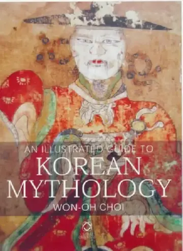 Cover of An Illustrated Guide to Korean Mythology