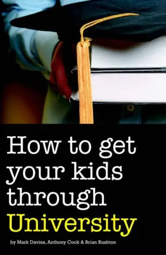 Cover of How to Get Your Kids Through University