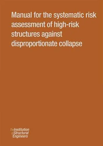 Cover of Manual for the systematic risk assessment of high-risk structures against disproportionate collapse