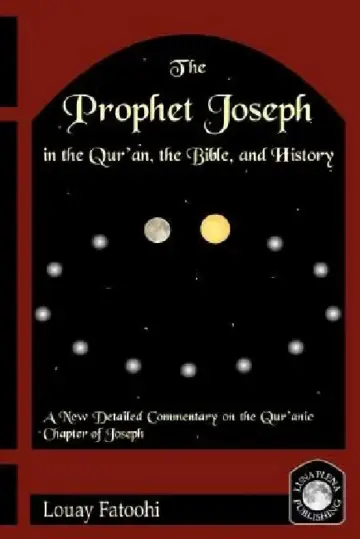 Cover of The Prophet Joseph in the Qur'an, the Bible, and History