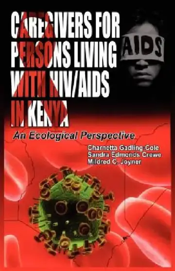 Cover of Caregivers of Persons Living with HIV/AIDS in Kenya