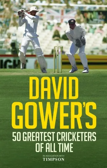 Cover of David Gower's 50 Greatest Cricketers of All Time