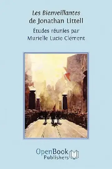 Cover of Les Bienveillantes de Jonathan Littell. Études réunies par Murielle Lucie Clément