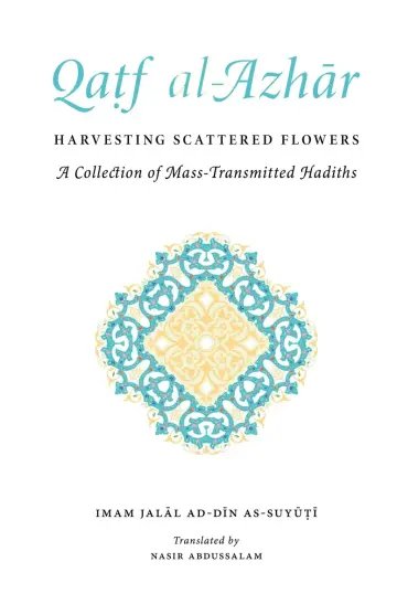 Cover of Qatf al-Azhar - Harvesting Scattered Followers