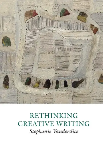 Cover of Rethinking Creative Writing in Higher Education