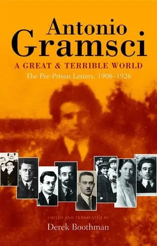 Cover of A great & terrible world the Pre-Prison Letters,1908-1926