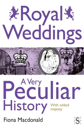 Cover of Royal Weddings, A Very Peculiar History