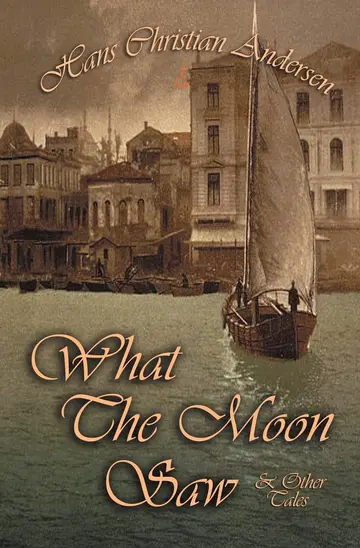 Cover of What the Moon Saw & Other Tales