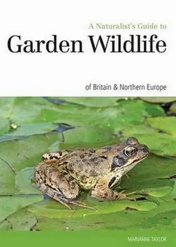 Cover of Naturalist's Guide to the Garden Wildlife of Britain & Europe