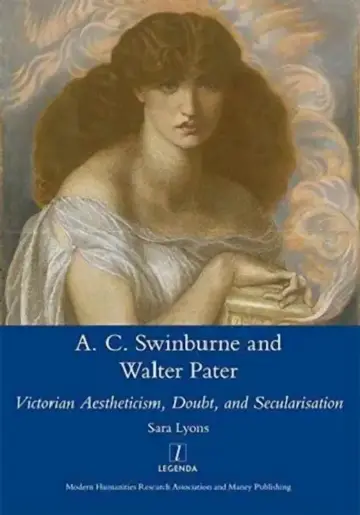 Cover of Algernon Swinburne and Walter Pater