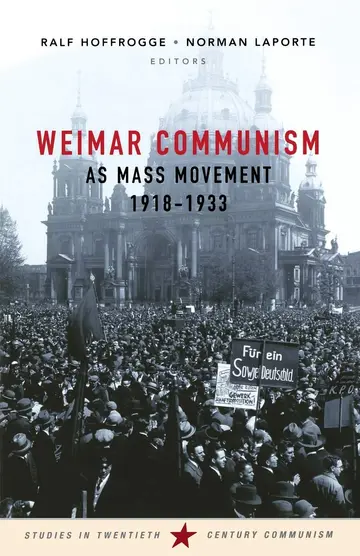 Cover of Weimar Communism as Mass Movement 1918-1933