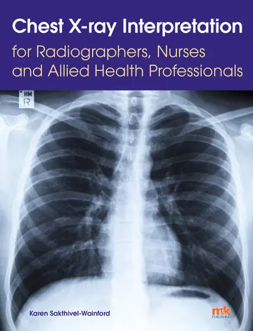 Cover of Chest X-ray Interpretation for Radiographers, Nurses and Allied Health Professionals