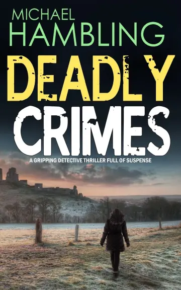 Cover of DEADLY CRIMES a gripping detective thriller full of suspense