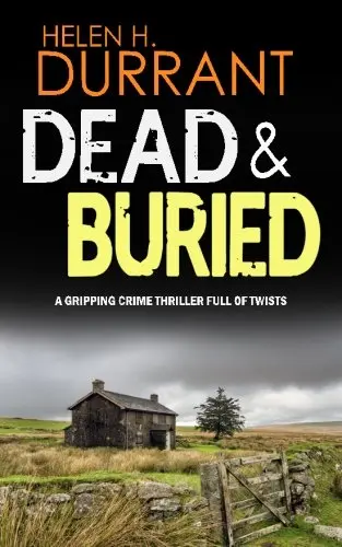 Cover of DEAD & BURIED a gripping crime thriller full of twists
