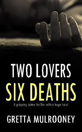 Cover of TWO LOVERS, SIX DEATHS a gripping crime thriller with a huge twist