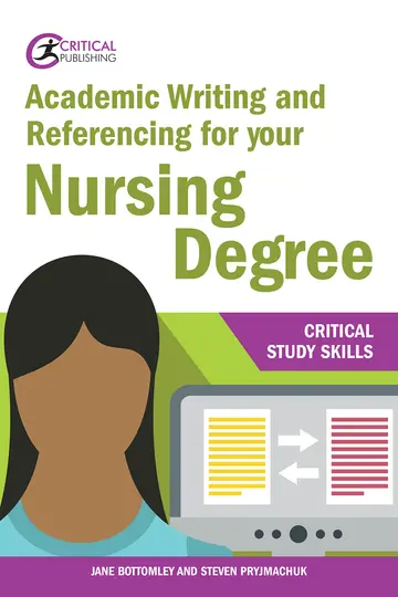 Cover of Academic Writing and Referencing for Your Nursing Degree Bottomley, Jane and Pryjmachuk, Steven