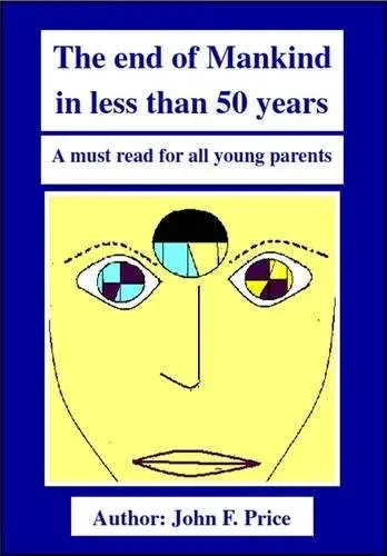 Cover of The End of Mankind in Less Than 50 Years