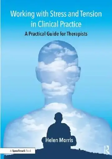 Cover of Working with Stress and Tension in Clinical Practice
