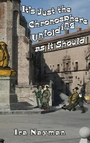 Cover of It's Just the Chronosphere Unfolding as it Should