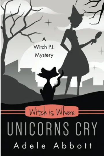 Cover of Witch Is Where Unicorns Cry