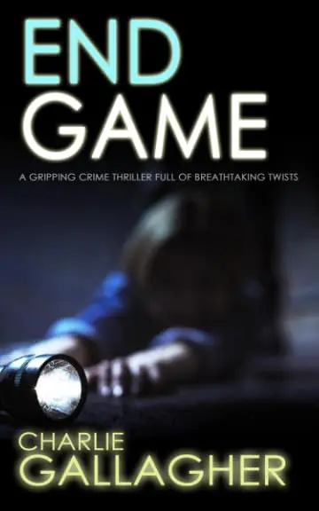 Cover of END GAME a gripping crime thriller full of breathtaking twists