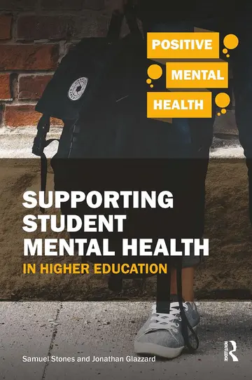 Cover of Supporting Student Mental Health in Higher Education Stones, Samuel and Glazzard, Jonathan