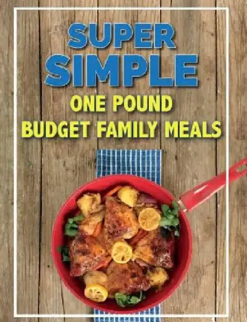 Cover of Super Simple One Pound Budget Family Meals