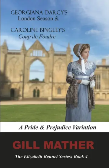 Cover of Georgiana Darcy’s London Season & Caroline Bingley’s Coup de Foudre