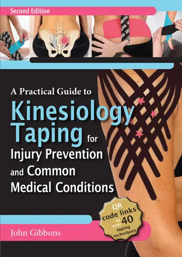 Cover of A Practical Guide to Kinesiology Taping for Injury Prevention and Common Medical Conditions, 2nd Ed