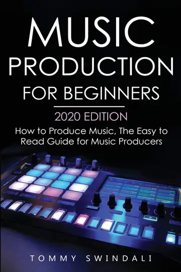 Cover of Music Production for Beginners 2020 Edition