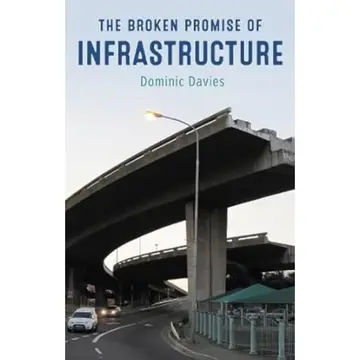 Cover of The Broken Promise of Infrastructure