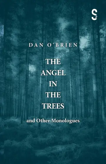 Cover of The Angel in the Trees and Other Monologues