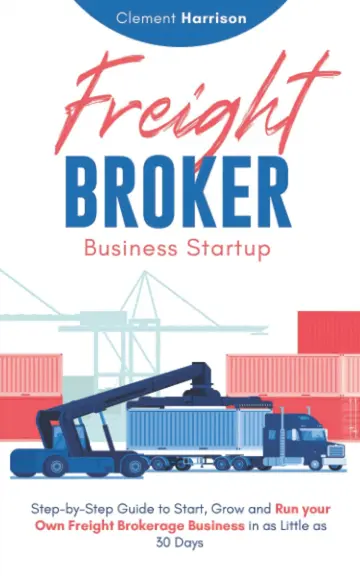 Cover of Freight Broker Business Startup 2021-2022