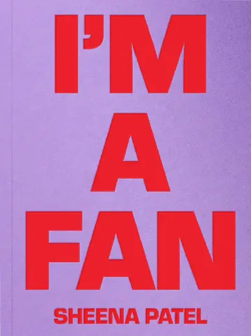 Cover of Sheena Patel - I'M A FAN