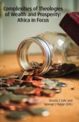 Cover of Complexities of Theologies of Wealth and Prosperity