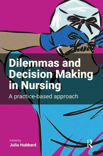 Cover of Dilemmas and Decision Making in Nursing