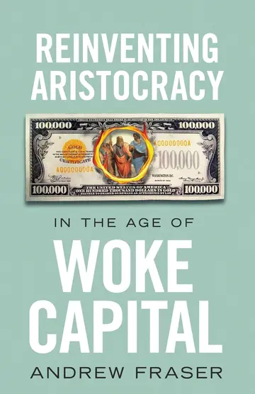 Cover of Reinventing Aristocracy in the Age of Woke Capital
