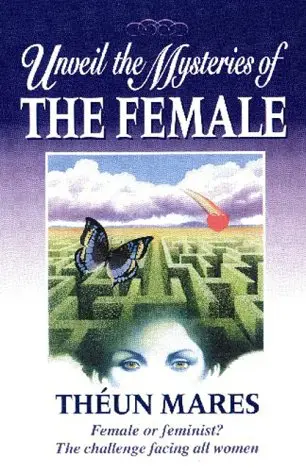 Cover of Unveil the Mysteries of the Female