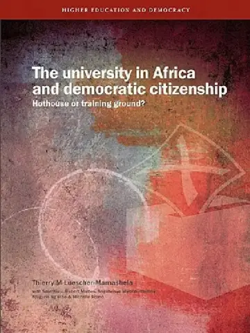 Cover of The University in Africa and Democratic Citizenship. Hothouse or Training Ground?